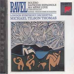 Ravel, London Symphony Orchestra, Michael Tilson Thomas - Bolero - Rhapsodie Espagnole - Ma Mère l'Oye (Complete Ballet) - Fanfare - Pièce En Forme De Habanera Mp3