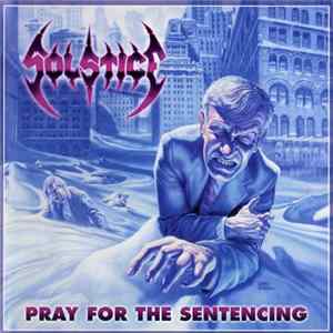 Solstice - Pray For The Sentencing Mp3