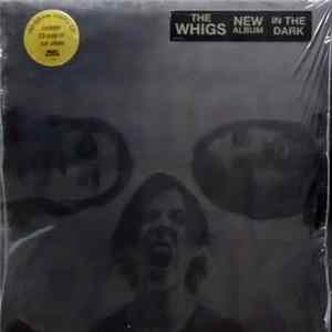 The Whigs - In The Dark Mp3
