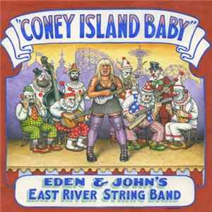 Eden & John's East River String Band - Coney Island Baby Mp3