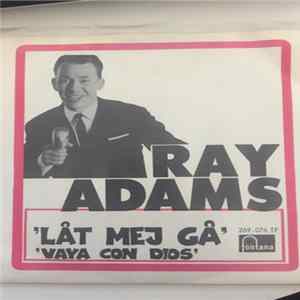 Ray Adams - Låt Mej Gå Mp3