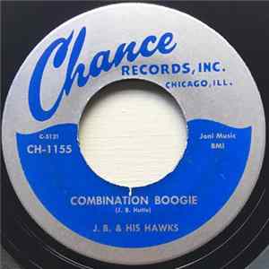 J.B. And His Hawks - Combination Boogie / Now She's Gone Mp3