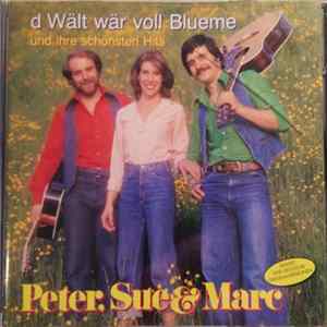 Peter, Sue & Marc - D Wält Wär Voll Blueme Und Ihre Schönsten Hits Mp3