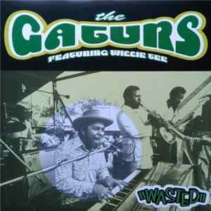 The Gaturs Featuring Willie Tee - Wasted Mp3