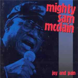 Mighty Sam McClain - Joy And Pain - Live In Europe Mp3