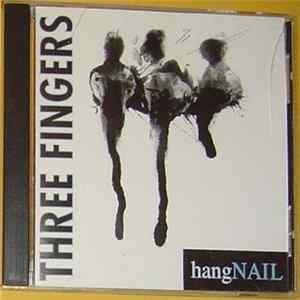 Three Fingers - hangNAIL Mp3
