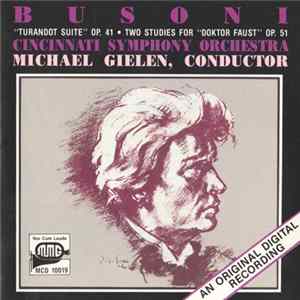 Busoni - Cincinnati Symphony Orchestra, Michael Gielen - "Turandot Suite" Op. 41 • Two Studies For "Doktor Faust" Op. 51 Mp3