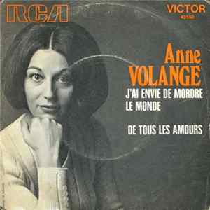 Anne Volange - J'ai Envie De Mordre Le Monde Mp3