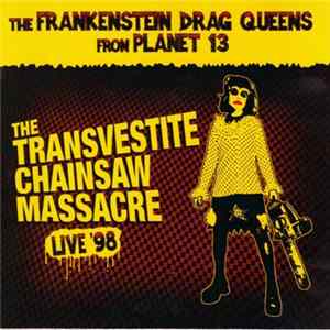 Frankenstein Drag Queens From Planet 13 - The Transvestite Chainsaw Massacre/Rare Treats Mp3