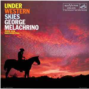 George Melachrino And His Orchestra - Under Western Skies Mp3