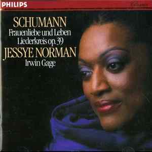 Schumann, Jessye Norman, Irwin Gage - Frauenliebe Und ~ Leben / Liederkreis Op. 39 Mp3