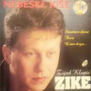 Zijad Klopić Zike - Nebeske Kiše Mp3