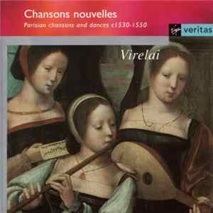 Virelai - Chansons Nouvelles: Parisian Chansons And Dances 1530–1550 Mp3