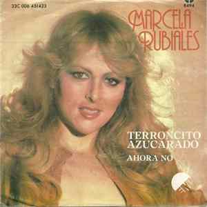 Marcela Rubiales - Terroncito Azucarado / Ahora No Mp3
