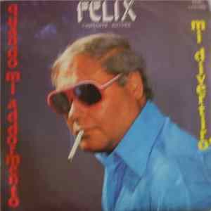 Felix - Quando Mi Addormento / Mi Divertirò Mp3