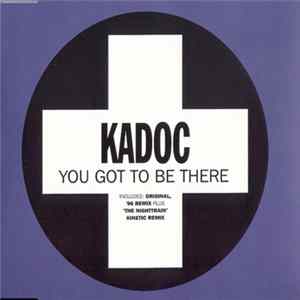 Kadoc - You Got To Be There Mp3