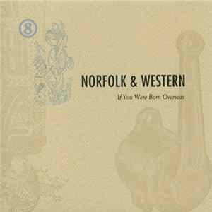 Norfolk & Western - If You Were Born Overseas Mp3