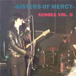 Sisters Of Mercy - Echoes Vol. II Mp3