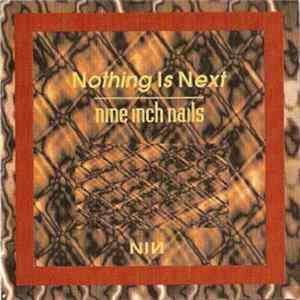 Nine Inch Nails - Nothing Is Next Mp3