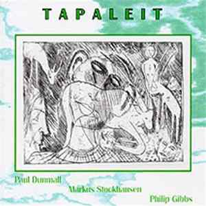 Paul Dunmall, Markus Stockhausen, Philip Gibbs - Tapaleit Mp3
