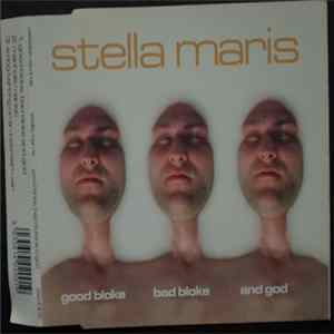 Stella Maris - Good Bloke, Bad Bloke And God Mp3