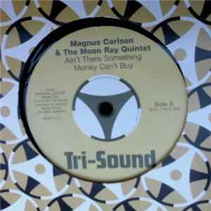Magnus Carlson & The Moon Ray Quintet - Ain't There Something Money Can't Buy / If I Could Only Be Sure Mp3