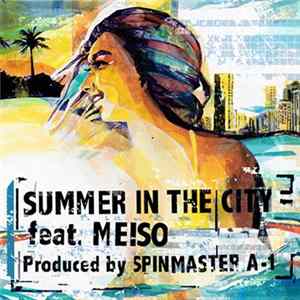 Spin Master A-1 Feat. Meiso - Summer In The City Mp3