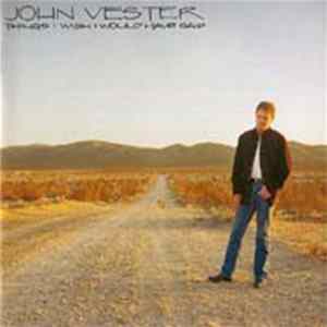 John Vester - Things I Wish I Would Have Said Mp3