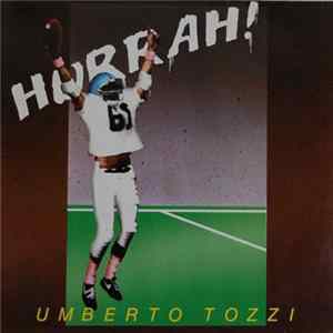 Umberto Tozzi - Hurrah! Mp3