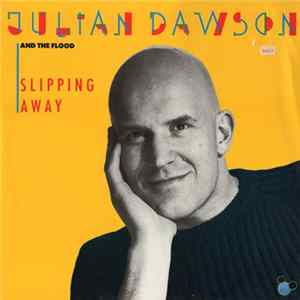 Julian Dawson & The Flood - Slipping Away Mp3