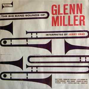 Jerry Gray - The Big Band Sounds of Glenn Miller Mp3