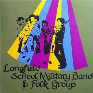 Longfield School Military Band And Folk Group - Longfield School Band And Folk Group Mp3