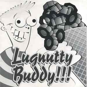 Lugnuttybuddy - Lugnutty Buddy!!! Mp3