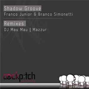 Franco Junior, Branco Simonetti - Shadow Groove Mp3