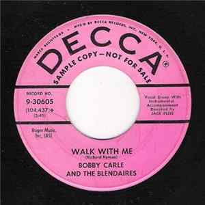 Bobby Carle And The Blendaires - Walk With Me / Anytime, Anyplace, Anywhere Mp3