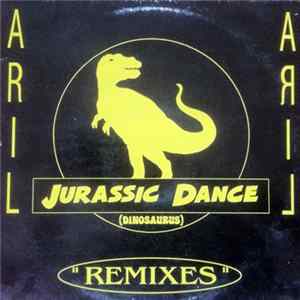 Aril - Jurassic Dance (Dinosaurus) Remixes Mp3