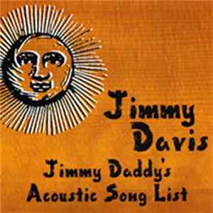 Jimmy Davis - Jimmy Daddy's Acoustic Song List Mp3