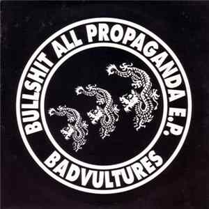 Bad Vultures - Bullshit All Propaganda Mp3