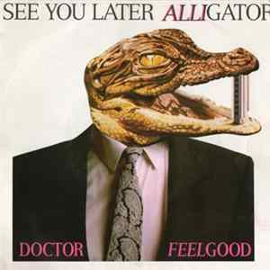 Dr. Feelgood - See You Later Alligator Mp3