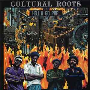 Cultural Roots - Hell A Go Pop Mp3