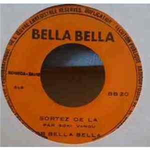 Soki Vangu & Orchestre Bella Bella - Sortez De Là / Place Aux Vedettes Mp3