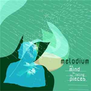 Melodium - My Mind Is Falling To Pieces Mp3