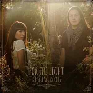 Digging Roots - For The Light Mp3