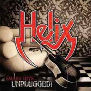 Helix - Smash Hits...Unplugged! Mp3