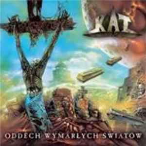 KAT - Oddech Wymarłych Światów Mp3
