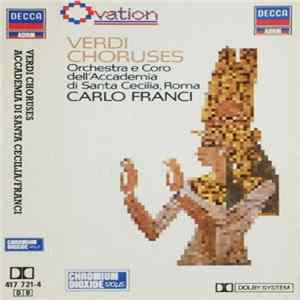 Verdi - The Chorus And Orchestra Of L'Accademia Di Santa Cecilia, Rome, Carlo Franci - Verdi Choruses Mp3