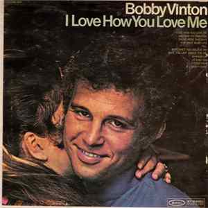 Bobby Vinton - I Love How You Love Me Mp3