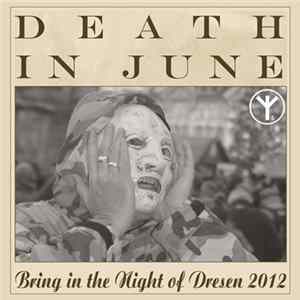 Death In June - Bring In The Night Of Dresen 2012 Mp3