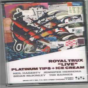 Royal Trux "Live" - Platinum Tips + Ice Cream Mp3