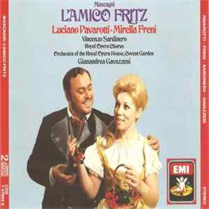 Gianandrea Gavazzeni, Pietro Mascagni, Luciano Pavarotti, Mirella Freni - L'Amico Fritz Mp3